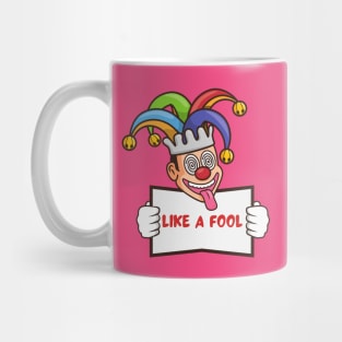 Like A Fool Mug